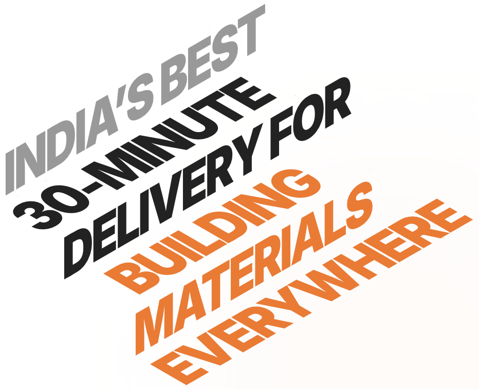 India's Best 30-Minute Delivery for Building Materials Everywhere